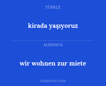kirada yaşıyoruz - wir wohnen zur miete