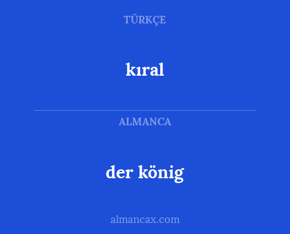 der könig - kıral