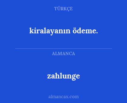 zahlunge - kiralayanın ödeme.