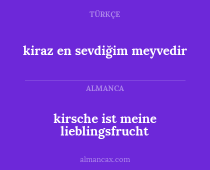kirsche ist meine lieblingsfrucht - kiraz en sevdiğim meyvedir