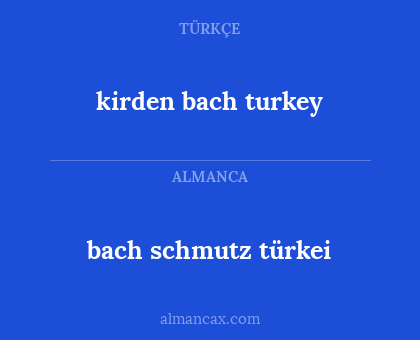 kirden bach turkey - bach schmutz türkei