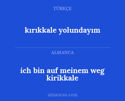 kırıkkale yolundayım - ich bin auf meinem weg kirikkale