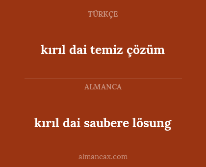 kırıl dai saubere lösung - kırıl dai temiz çözüm