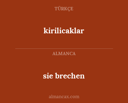 sie brechen - kirilicaklar