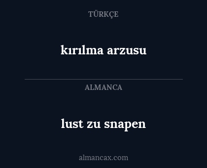 lust zu snapen - kırılma arzusu