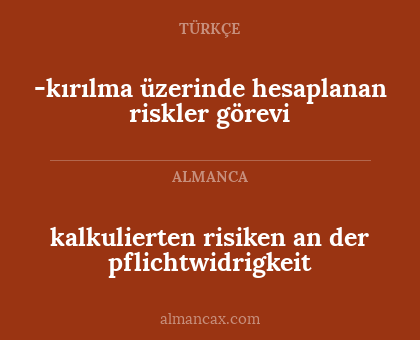 kalkulierten risiken an der pflichtwidrigkeit - -kırılma üzerinde hesaplanan riskler görevi