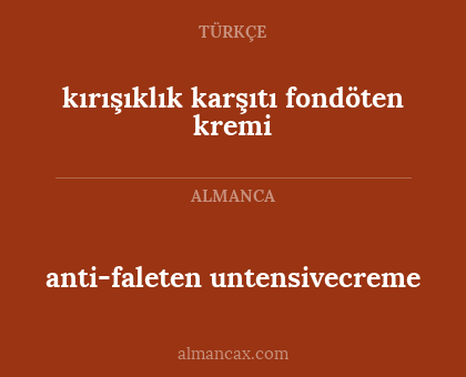 anti-faleten untensivecreme - kırışıklık karşıtı fondöten kremi