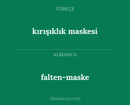 falten-maske - kırışıklık maskesi