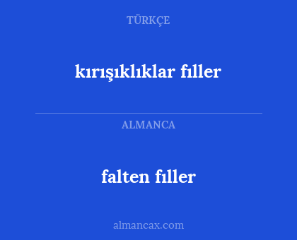 falten fıller - kırışıklıklar fıller