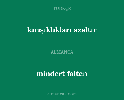 mindert falten - kırışıklıkları azaltır
