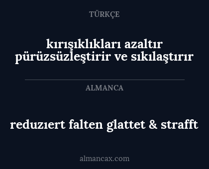 kırışıklıkları azaltır pürüzsüzleştirir ve sıkılaştırır - reduzıert falten glattet & strafft