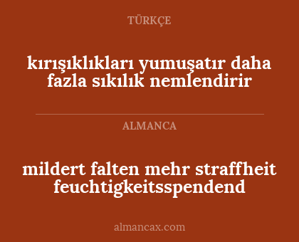 kırışıklıkları yumuşatır daha fazla sıkılık nemlendirir - mildert falten mehr straffheit feuchtigkeitsspendend