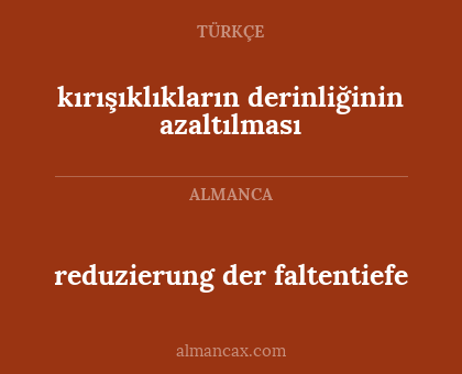 kırışıklıkların derinliğinin azaltılması - reduzierung der faltentiefe