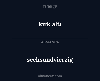 sechsundvierzig - kırk altı