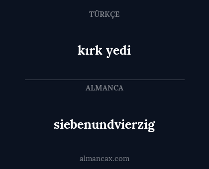 kırk yedi - siebenundvierzig