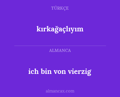 ich bin von vierzig - kırkağaçlıyım