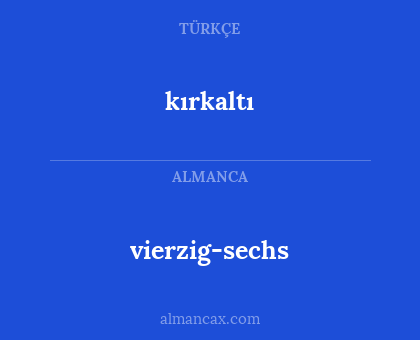 kırkaltı - vierzig-sechs