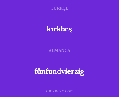 fünfundvierzig - kırkbeş