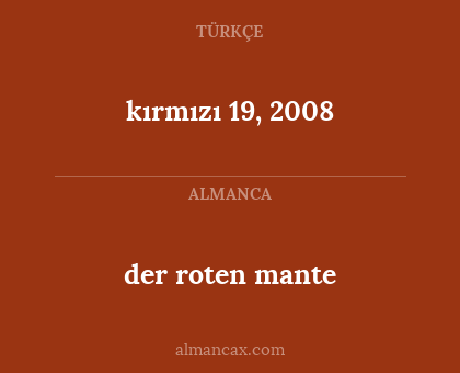 der roten mante - kırmızı 19, 2008