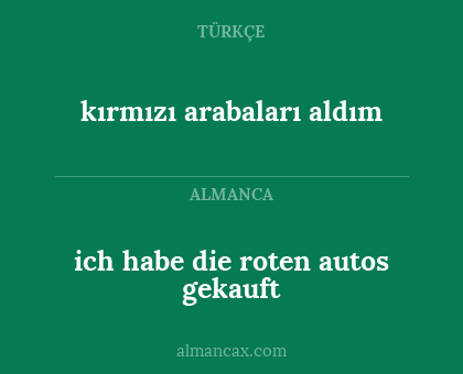 ich habe die roten autos gekauft - kırmızı arabaları aldım