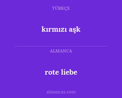 rote liebe - kırmızı aşk