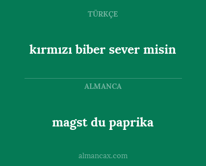 kırmızı biber sever misin - magst du paprika