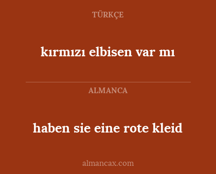 haben sie eine rote kleid - kırmızı elbisen var mı