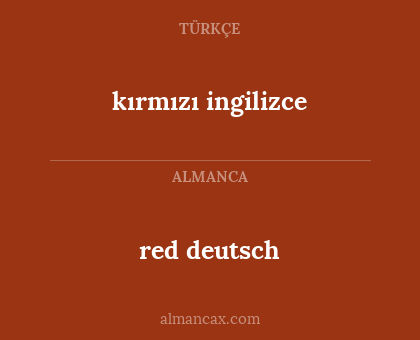 kırmızı ingilizce - red deutsch