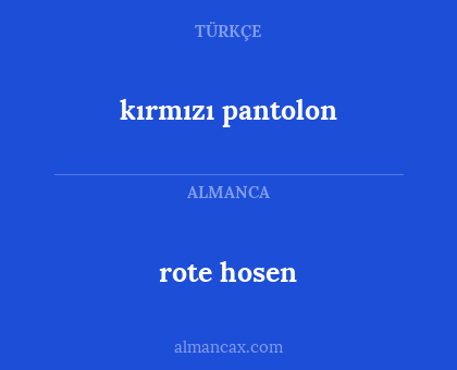 kırmızı pantolon - rote hosen
