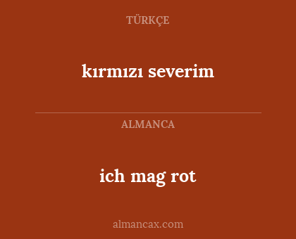 ich mag rot - kırmızı severim