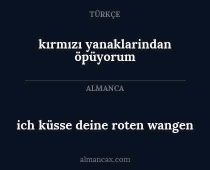 kırmızı yanaklarindan öpüyorum - ich küsse deine roten wangen