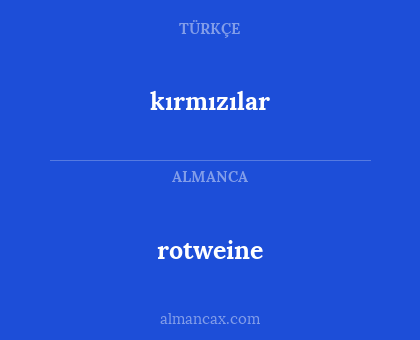 kırmızılar - rotweine