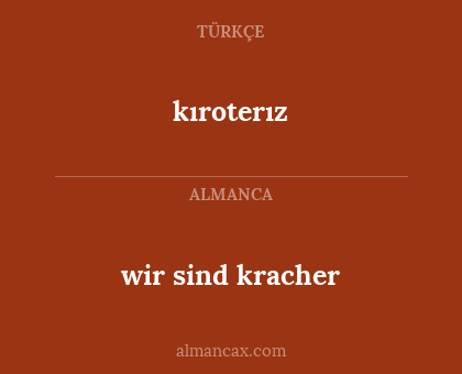 wir sind kracher - kıroterız