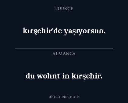 kırşehir'de yaşıyorsun. - du wohnt in kırşehir.