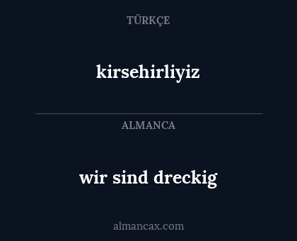 wir sind dreckig - kirsehirliyiz