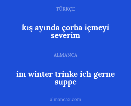 im winter trinke ich gerne suppe - kış ayında çorba içmeyi severim