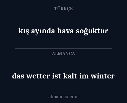 das wetter ist kalt im winter - kış ayında hava soğuktur