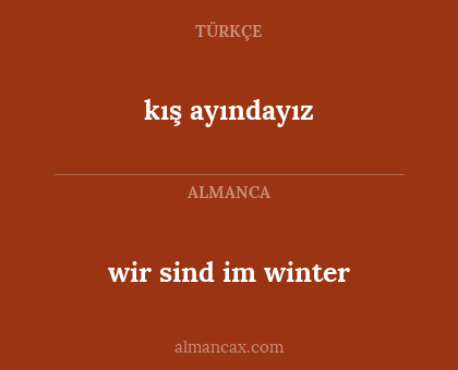 wir sind im winter - kış ayındayız