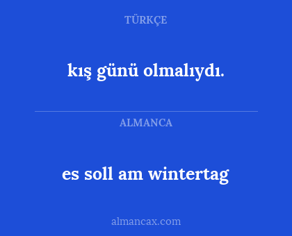 kış günü olmalıydı. - es soll am wintertag