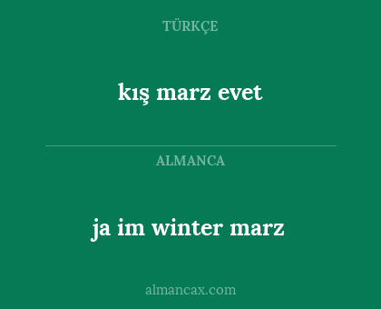 ja im winter marz - kış marz evet
