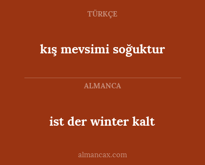 ist der winter kalt - kış mevsimi soğuktur