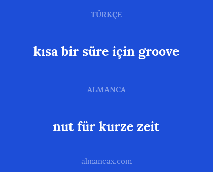 kısa bir süre için groove - nut für kurze zeit