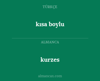 kurzes - kısa boylu
