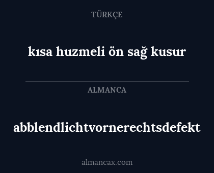 abblendlichtvornerechtsdefekt - kısa huzmeli ön sağ kusur