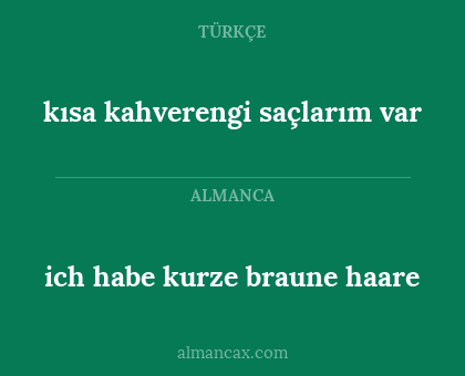 ich habe kurze braune haare - kısa kahverengi saçlarım var