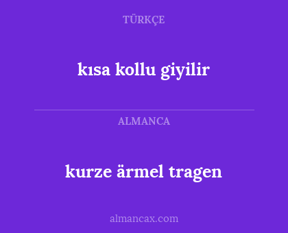 kurze ärmel tragen - kısa kollu giyilir