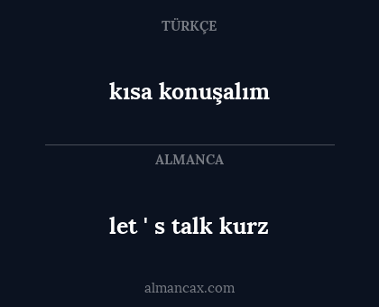 kısa konuşalım - let ' s talk kurz