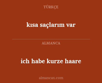 kısa saçlarım var - ich habe kurze haare