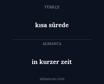 in kurzer zeit - kısa sürede
