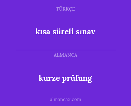kısa süreli sınav - kurze prüfung